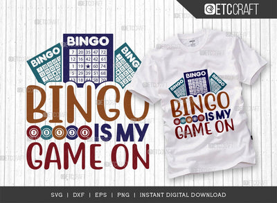 Bingo Is My Game On SVG Cut File, Bingo Svg, Bingo gift Svg, Bingo Games Svg, Crazy Bingo Svg, Bingo Quotes, TG 01355 SVG ETC Craft 