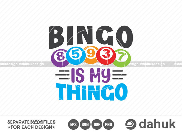 Bingo is My Thingo, Bingo funny quotes svg, Bingo design svg, Bingo gift svg, Bingo Games SVG, Cut file for silhouette, svg, eps, dxf, png, clipart cricut design space, vinyl cut files, Crazy bingo, Bingo Cutting File, Bingo balls svg, Bingo Dauber SVG dahukdesign 