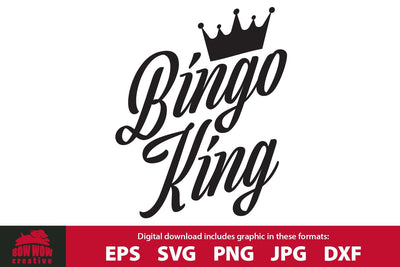 BINGO King - Funny Bingo Quote SVG Cutting File SVG Bow Wow Creative 