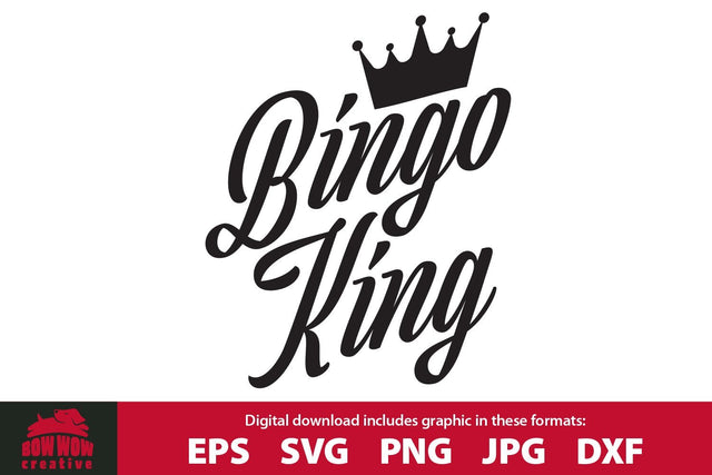 BINGO King - Funny Bingo Quote SVG Cutting File SVG Bow Wow Creative 