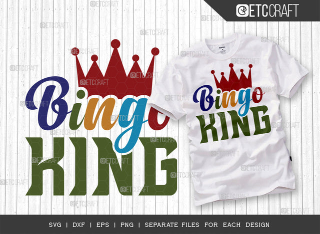 Bingo King SVG Cut file, Bingo Svg, Bingo gift Svg, Bingo Games Svg, Crazy Bingo Svg, Bingo Quotes, ETC T00140 SVG ETC Craft 