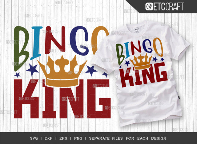 Bingo King SVG Cut file, Bingo Svg, Bingo gift Svg, Bingo Games Svg, Crazy Bingo Svg, Bingo Quotes, ETC T00140 SVG ETC Craft 