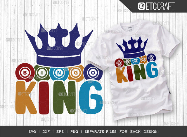 Bingo King SVG Cut file, Bingo Svg, Bingo gift Svg, Bingo Games Svg, Crazy Bingo Svg, Bingo Quotes, ETC T00140 SVG ETC Craft 