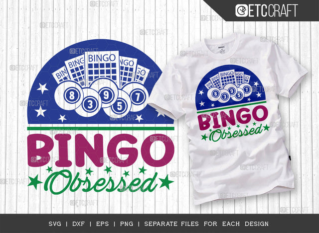 Bingo Obsessed SVG Cut File, Bingo Svg, Bingo gift Svg, Bingo Games Svg, Crazy Bingo Svg, Bingo Quotes, ETC T00132 SVG ETC Craft 
