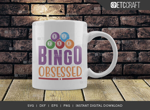 Bingo Obsessed SVG Cut File, Bingo Svg, Bingo gift Svg, Bingo Games Svg, Crazy Bingo Svg, Bingo Quotes, TG 01404 SVG ETC Craft 