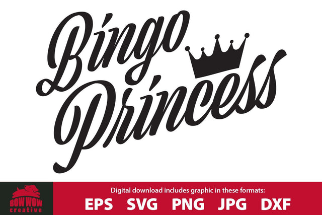 BINGO Princess - Funny Bingo Quote SVG Cutting File SVG Bow Wow Creative 