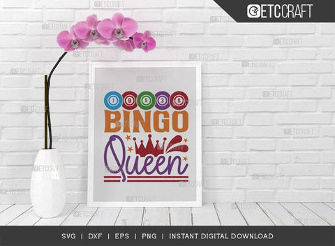 Bingo Queen SVG Cut File, Bingo Svg, Bingo gift Svg, Bingo Games Svg, Crazy Bingo Svg, Bingo Quotes, TG 01403 SVG ETC Craft 