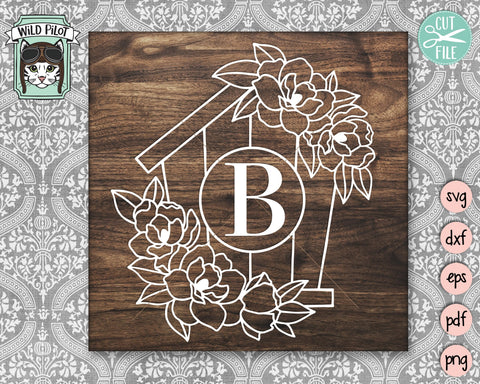 Birdhouse SVG File, Birdhouse Floral SVG File, Birdhouse Cut File, Birdhouse Flowers SVG File, Floral Birdhouse SVG, Birdhouse Monogram SVG Cut File SVG Wild Pilot 