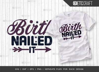 Birth Nailed It SVG Cut File, Newborn Svg, Baby Bump Svg, Cute Baby Svg, Baby Quotes, TG 00008 SVG ETC Craft 