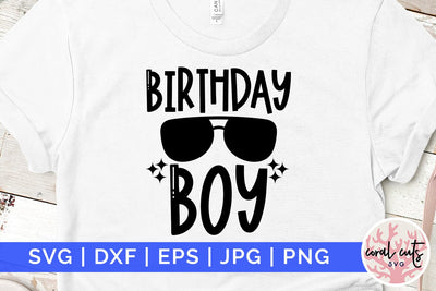 Birthday boy - Birthday SVG EPS DXF PNG Cutting File SVG CoralCutsSVG 