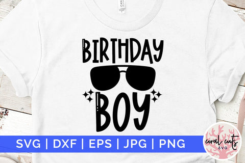 Birthday boy - Birthday SVG EPS DXF PNG Cutting File SVG CoralCutsSVG 
