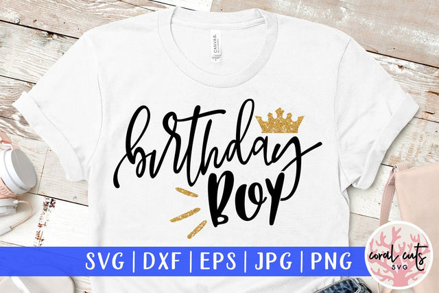 Birthday Boy – Birthday SVG EPS DXF PNG SVG CoralCutsSVG 