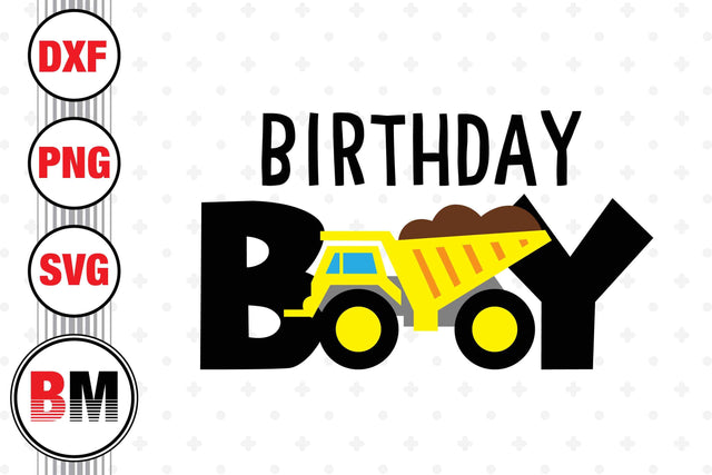 Birthday Boy Construction SVG, PNG, DXF Files SVG BMDesign 