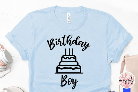 Birthday Boy Decoration - Birthday SVG EPS DXF PNG SVG CoralCutsSVG 