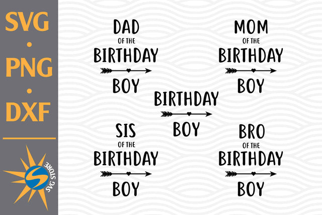 Birthday Boy Family SVG, PNG, DXF Digital Files Include SVG SVGStoreShop 