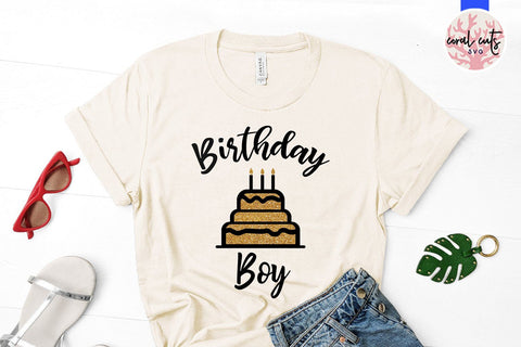 Birthday Boy – Happy Birthday SVG EPS DXF PNG SVG CoralCutsSVG 