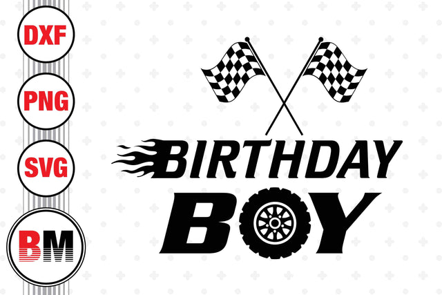 Birthday Boy Racing SVG, PNG, DXF Files SVG BMDesign 