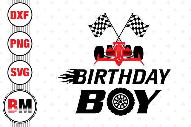 Birthday Boy Racing SVG, PNG, DXF Files SVG BMDesign 