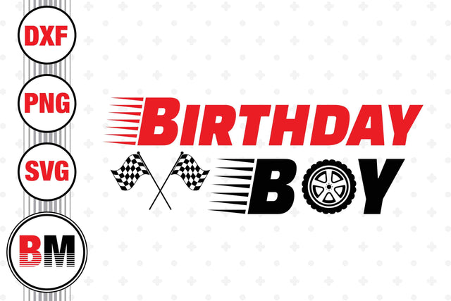 Birthday Boy Racing SVG, PNG, DXF Files SVG BMDesign 