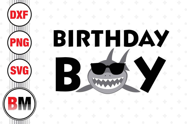 Birthday Boy Shark SVG, PNG, DXF Files SVG BMDesign 