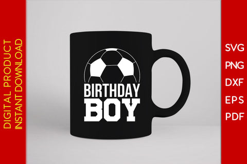 Birthday Boy Soccer SVG PNG PDF Cut File SVG Creativedesigntee 