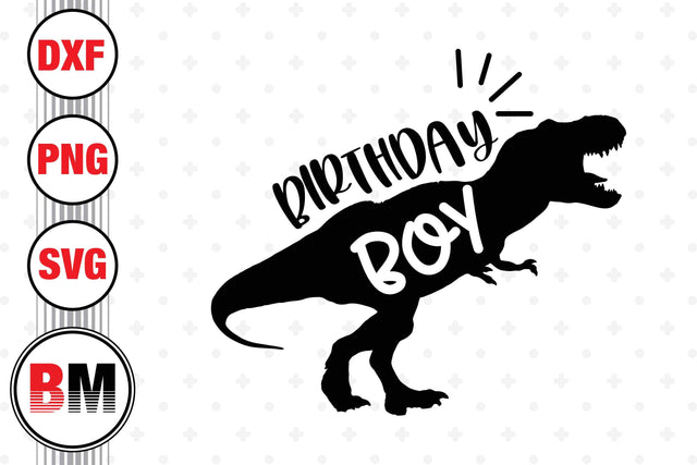 Birthday Boy T Rex SVG, PNG, DXF Files SVG BMDesign 