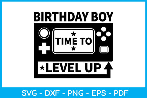Birthday Boy Time To Level Up Birthday SVG PNG PDF Cut File SVG Creativedesigntee 
