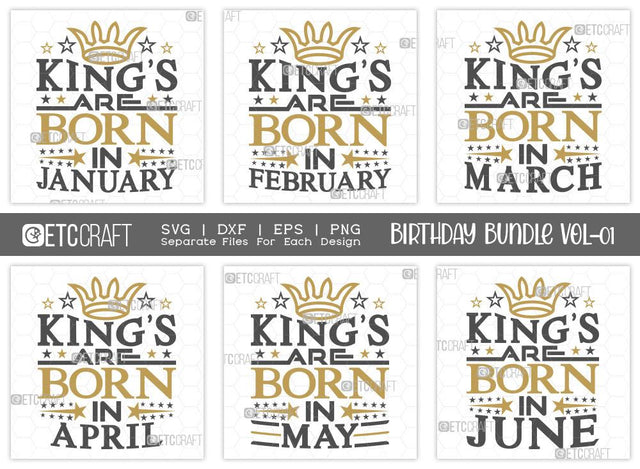 Birthday Bundle Vol-01 | Birthday King SVG | Kings Are Born | In January Svg | In February Svg | In March Svg | In April | In May Svg | In June Svg | Quotes Svg SVG ETC Craft 