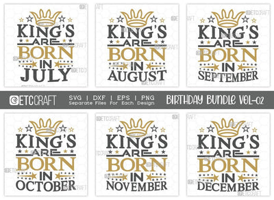 Birthday Bundle Vol-02 | Birthday King SVG | Kings Are Born | In July Svg | In August Svg | In September Svg | In October | In November Svg | In December Svg | Quotes Svg SVG ETC Craft 