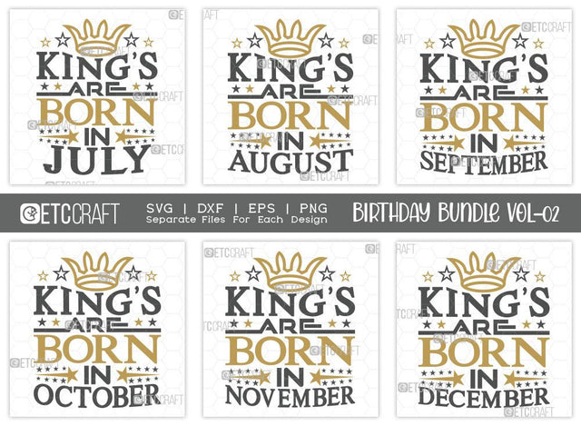 Birthday Bundle Vol-02 | Birthday King SVG | Kings Are Born | In July Svg | In August Svg | In September Svg | In October | In November Svg | In December Svg | Quotes Svg SVG ETC Craft 