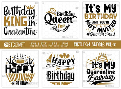 Birthday Bundle Vol-10 | Birthday King In Quarantine Svg | Birthday Queen In Quarantine Svg | Happy Lockdown Birthday Svg | Happy Quarantined Birthday To Me | Its My Birthday And You're Not Invited Svg | Quotes Svg SVG ETC Craft 