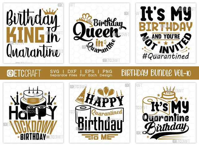 Birthday Bundle Vol-10 | Birthday King In Quarantine Svg | Birthday Queen In Quarantine Svg | Happy Lockdown Birthday Svg | Happy Quarantined Birthday To Me | Its My Birthday And You're Not Invited Svg | Quotes Svg SVG ETC Craft 