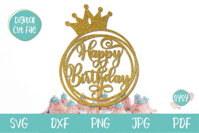 Birthday Cake Topper SVG | Happy Birthday with Crown svg SVG OyoyStudioDigitals 