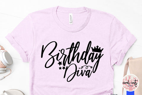 Birthday Diva – Birthday SVG EPS DXF PNG Cutting Files SVG CoralCutsSVG 