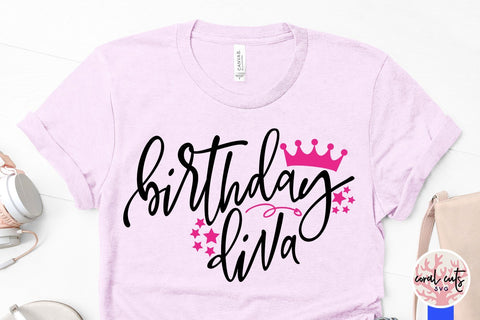 Birthday Diva – Birthday SVG EPS DXF PNG SVG CoralCutsSVG 
