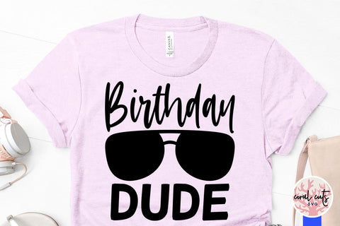 Birthday dude - Birthday SVG EPS DXF PNG Cutting File SVG CoralCutsSVG 