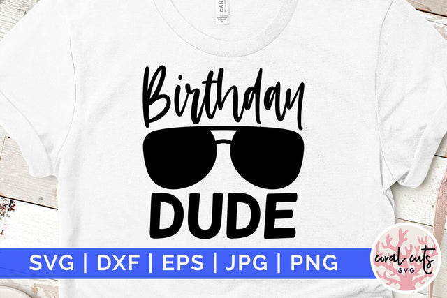 Birthday dude - Birthday SVG EPS DXF PNG Cutting File SVG CoralCutsSVG 
