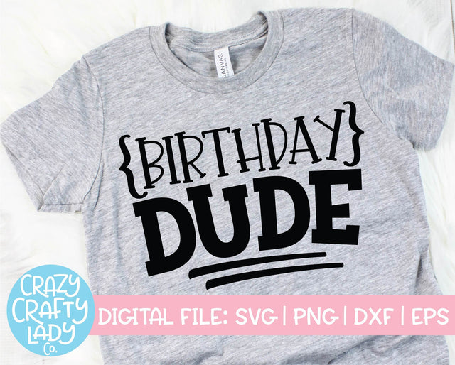 Birthday Dude | Kids Quote SVG Cut File SVG Crazy Crafty Lady Co. 