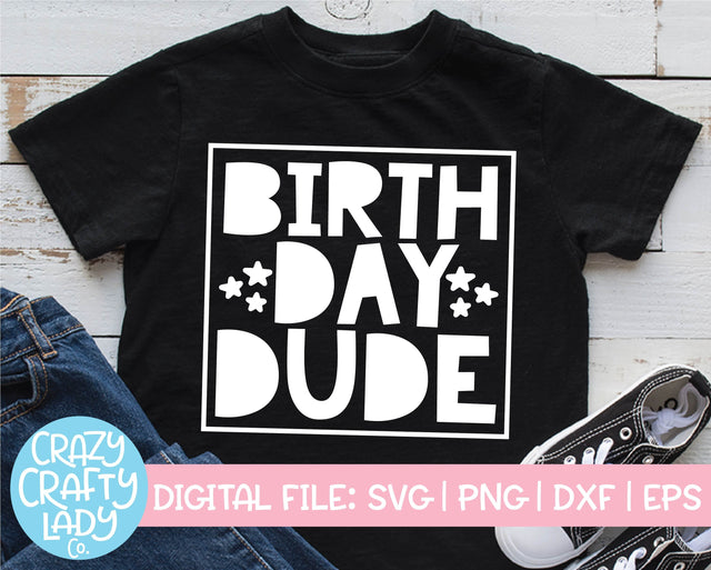 Birthday Dude | Kids Quote SVG Cut File SVG Crazy Crafty Lady Co. 