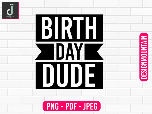 Birthday Dude png design, Birthday Png, Birthday Sublimation, Birthday Bundle design Sublimation Alihossainbd 