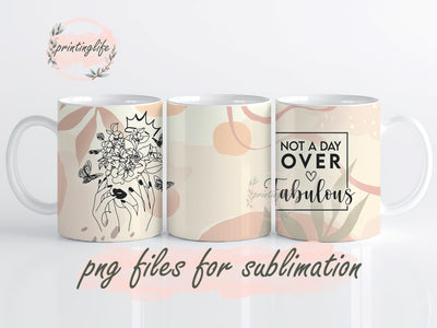 Birthday Gifts For Women Mug, Not A Day Over Fabulous, Mothers Day Gifts For Mom Best Friends Female Women Her Wife Mug PNG Sublimation PrintingLife 