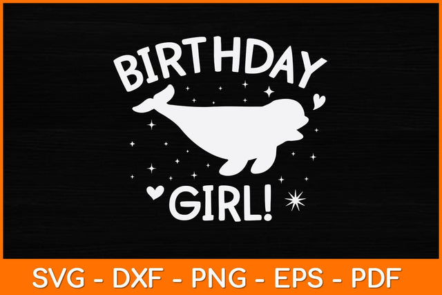 Birthday Girl! Beluga Whale Svg Design SVG artprintfile 