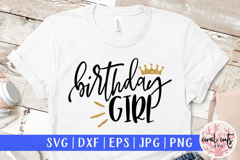 Birthday Girl – Birthday SVG EPS DXF PNG SVG CoralCutsSVG 