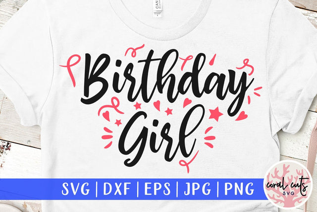 Birthday Girl – Birthday SVG EPS DXF PNG SVG CoralCutsSVG 