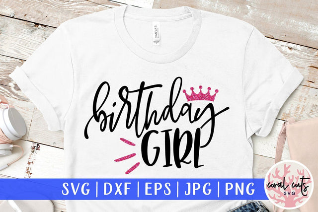 Birthday Girl – Birthday SVG EPS DXF PNG SVG CoralCutsSVG 