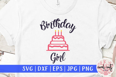Birthday Girl Decoration - Birthday SVG EPS DXF PNG SVG CoralCutsSVG 
