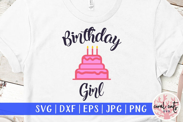 Birthday Girl – Happy birthday SVG EPS DXF PNG SVG CoralCutsSVG 