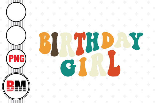 Birthday Girl PNG Files Sublimation BMDesign 