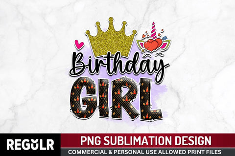 Birthday girl Sublimation PNG, Unicorn Sublimation Design Sublimation Regulrcrative 