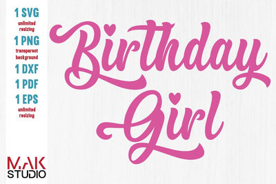Birthday girl svg, Birthday girl svg file, Birthday girl cut file, Girl's birthday svg, Girl's birthday svg file, Girl's birthday cut file SVG MAKStudion 